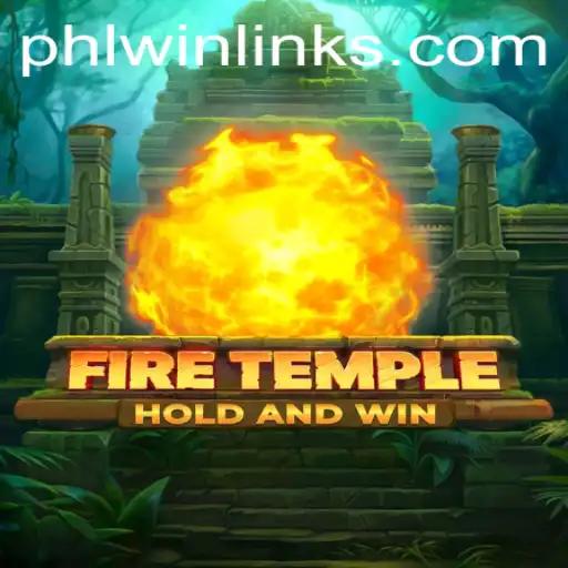 FireTemple: PHL WIN's Latest Gaming Sensation